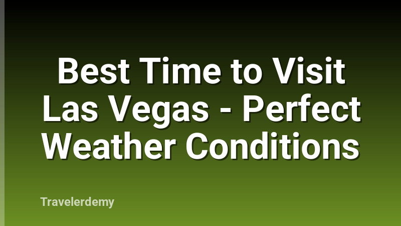 Best Time to Visit Las Vegas - Perfect Weather Conditions