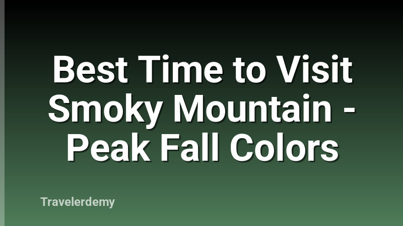 Best Time to Visit Smoky Mountain - Peak Fall Colors