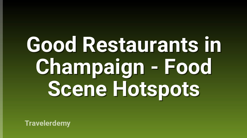 Good Restaurants in Champaign - Food Scene Hotspots